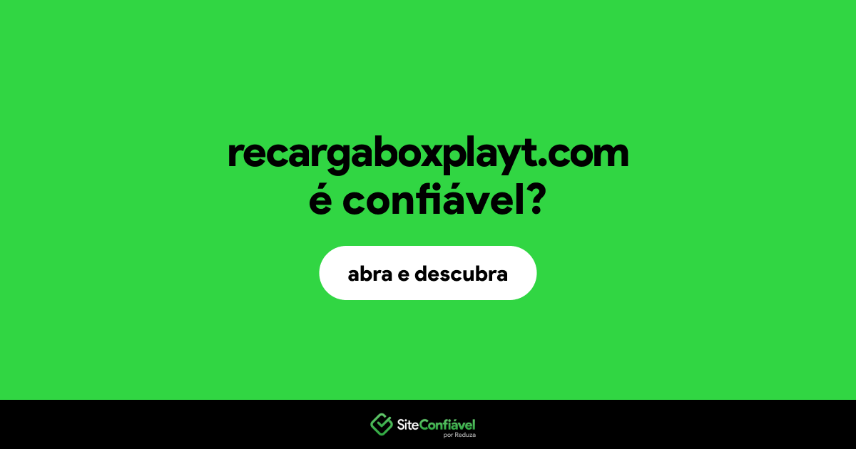 O site recargaboxplayt.com é confiável?