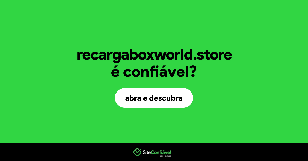 O site recargaboxworld.store é confiável?