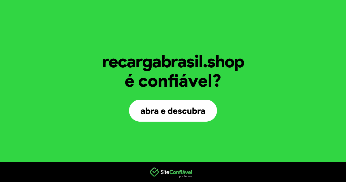 O site recargabrasil.shop é confiável?