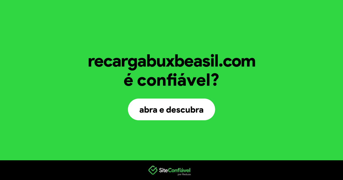 O site recargabuxbeasil.com é confiável?