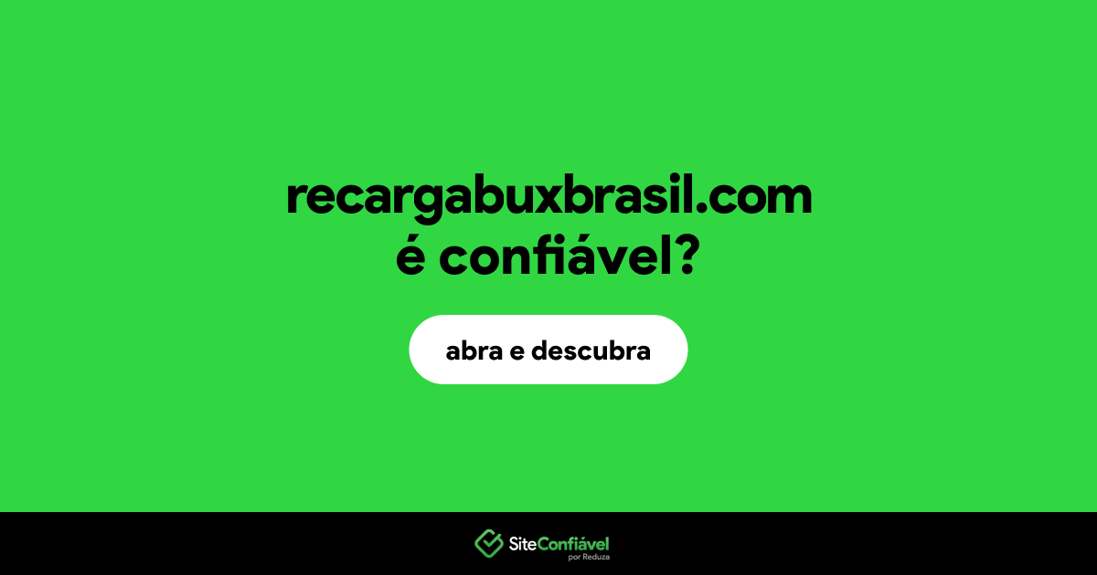 O site recargabuxbrasil.com é confiável?