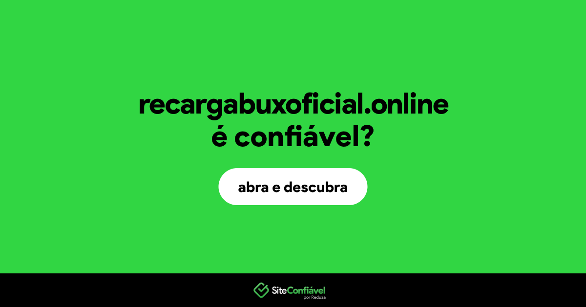 O site recargabuxoficial.online é confiável?