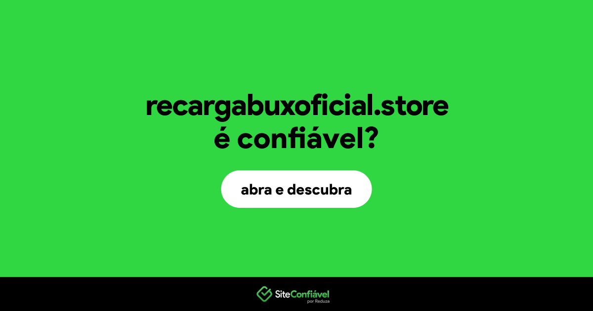 O site recargabuxoficial.store é confiável?