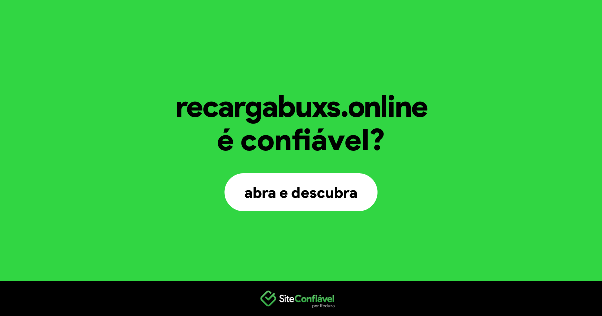 O site recargabuxs.online é confiável?