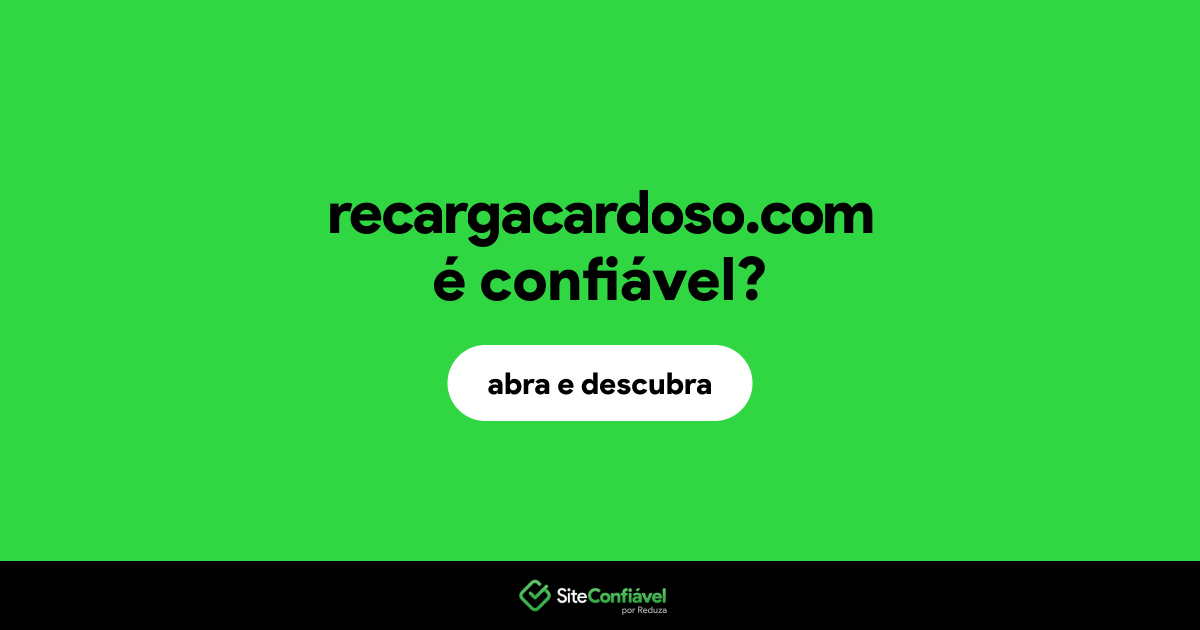 O site recargacardoso.com é confiável?