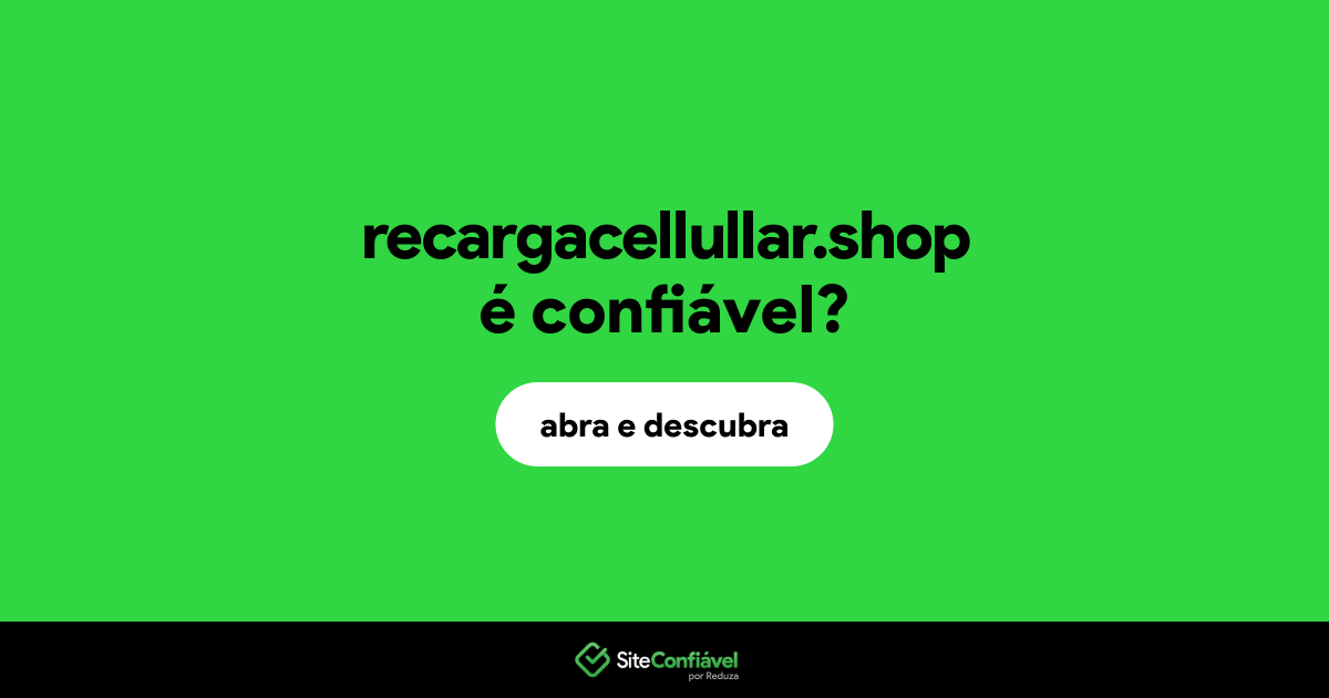 O site recargacellullar.shop é confiável?