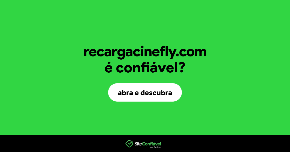 O site recargacinefly.com é confiável?