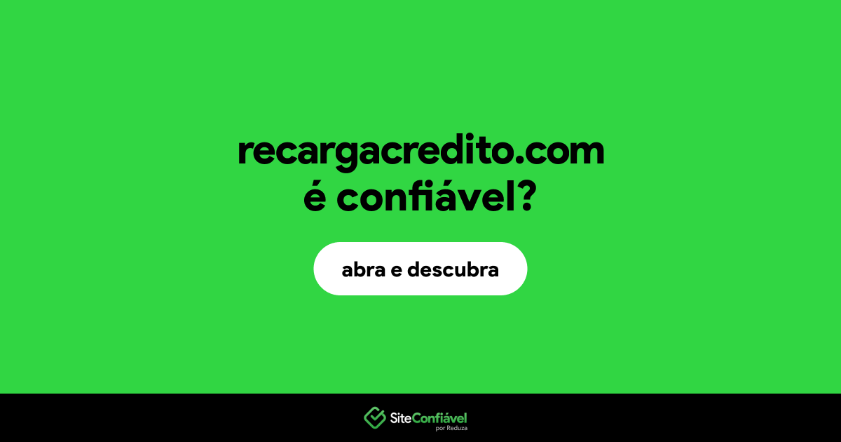 O site recargacredito.com é confiável?