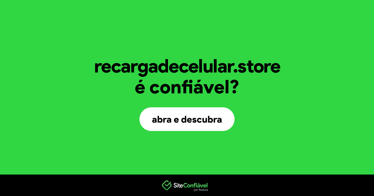 O site recargadecelular.store é confiável?