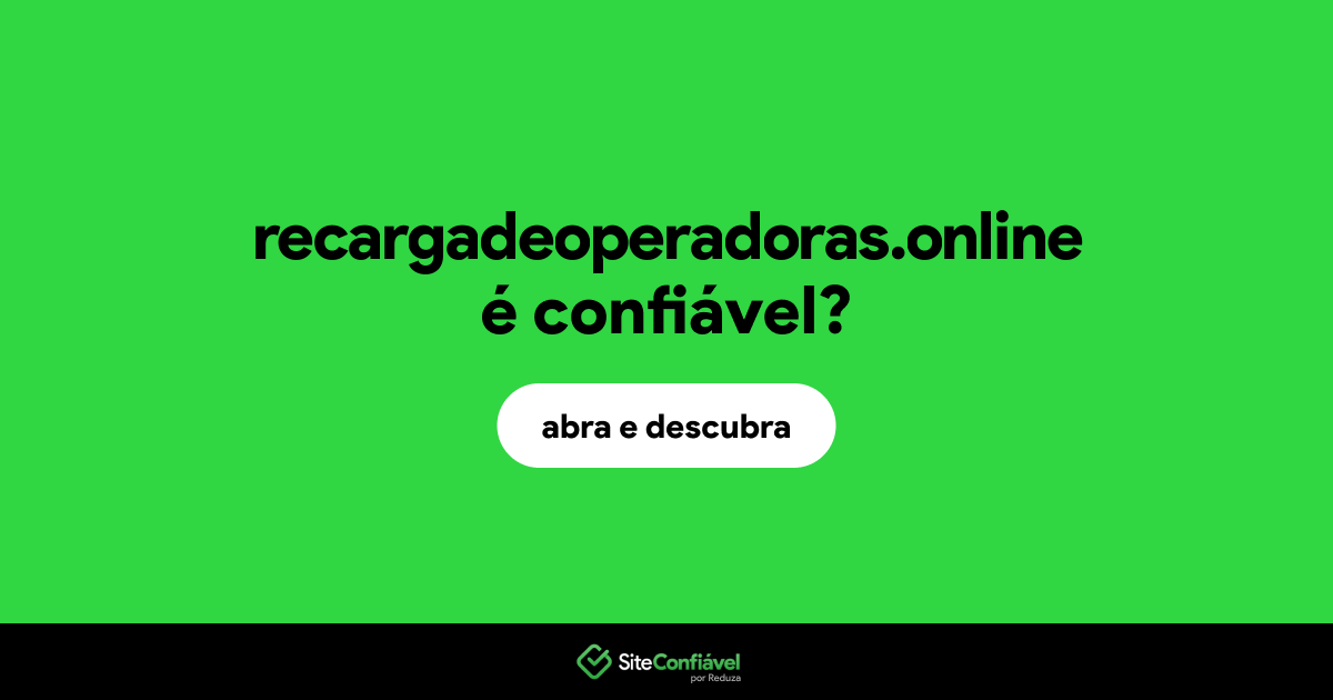 O site recargadeoperadoras.online é confiável?