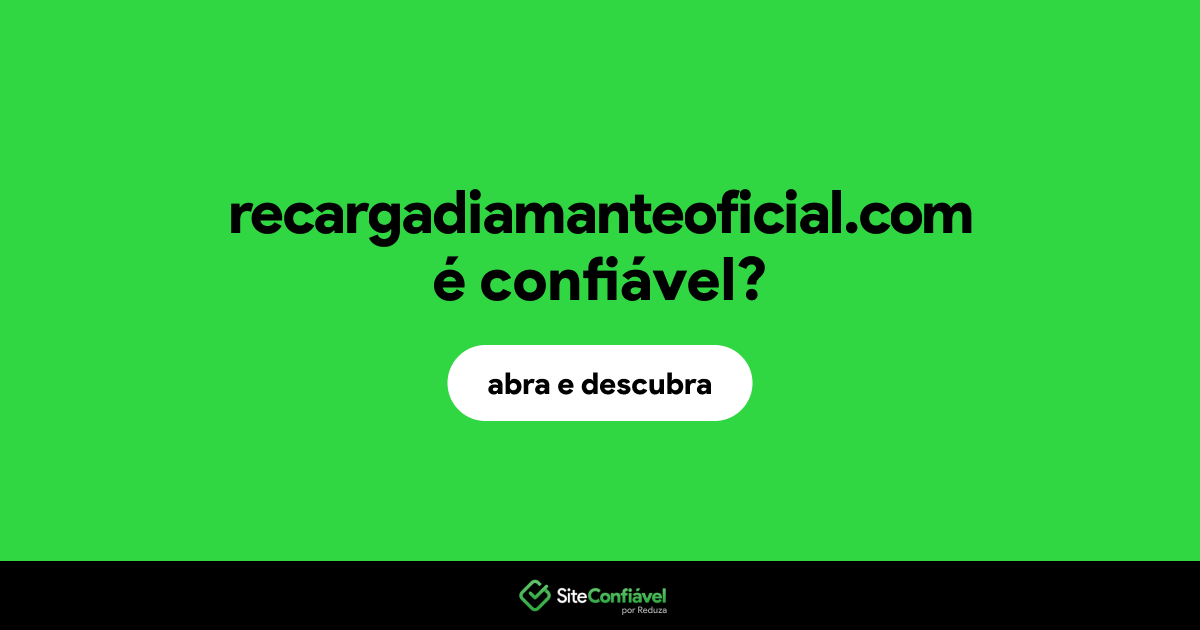 O site recargadiamanteoficial.com é confiável?
