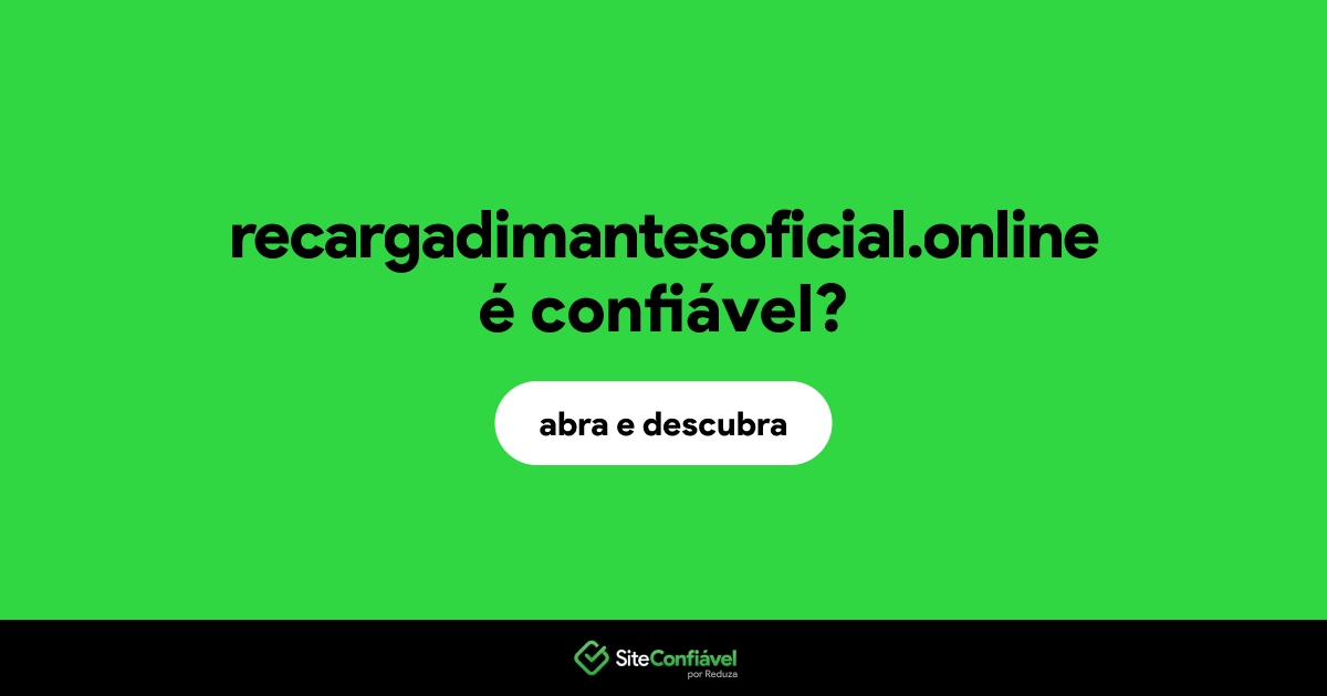 O site recargadimantesoficial.online é confiável?
