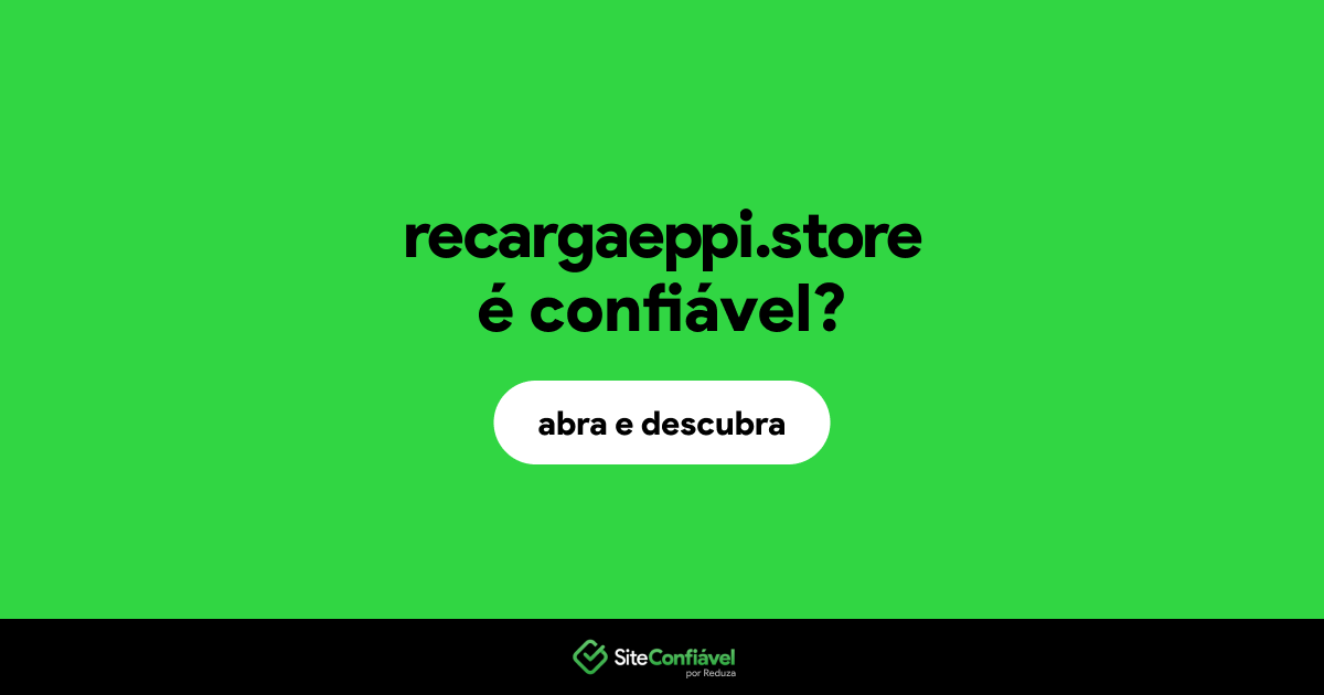 O site recargaeppi.store é confiável?