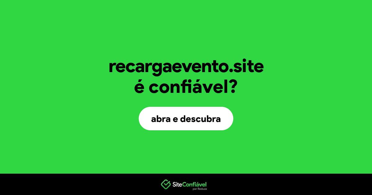 O site recargaevento.site é confiável?