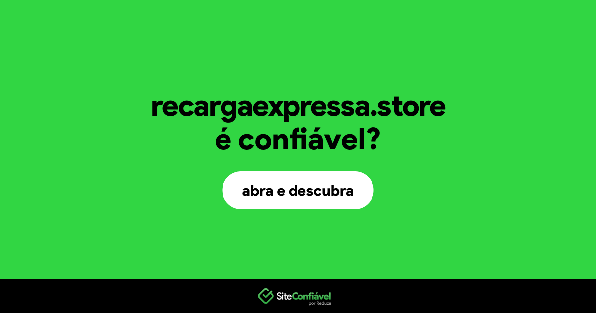 O site recargaexpressa.store é confiável?