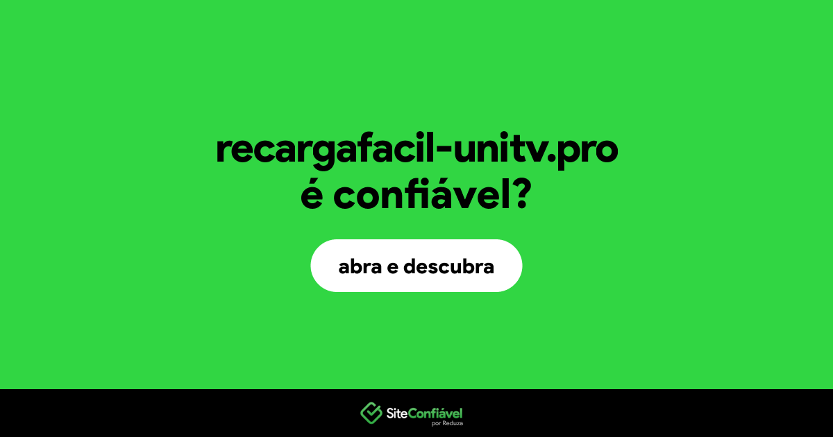 O site recargafacil-unitv.pro é confiável?