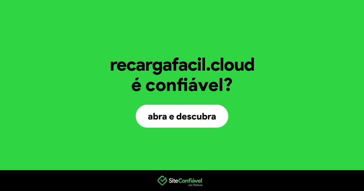 O site recargafacil.cloud é confiável?