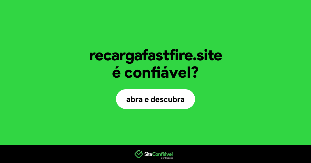O site recargafastfire.site é confiável?