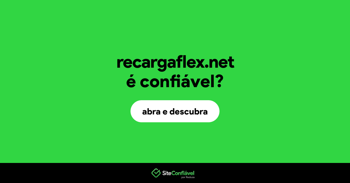 O site recargaflex.net é confiável?