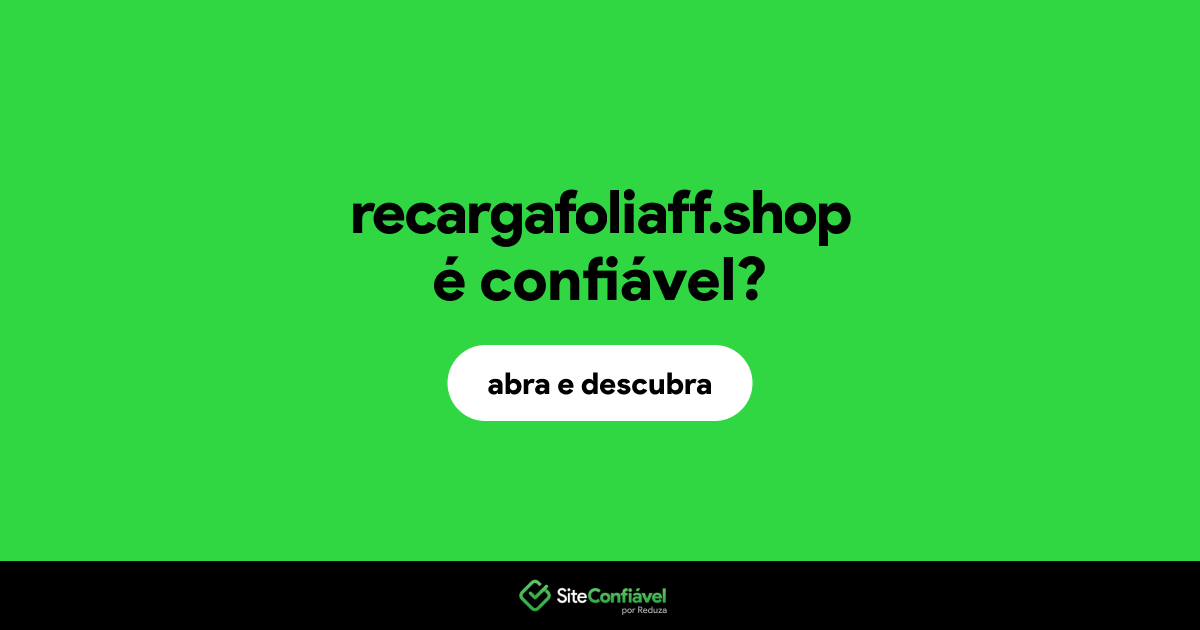 O site recargafoliaff.shop é confiável?