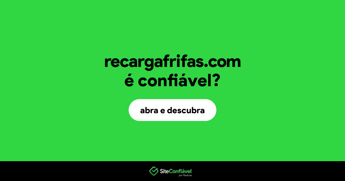 O site recargafrifas.com é confiável?