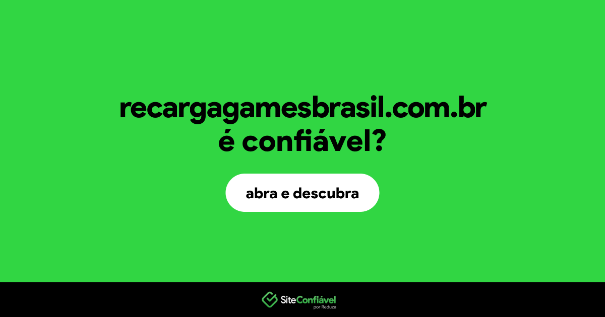 O site recargagamesbrasil.com.br é confiável?