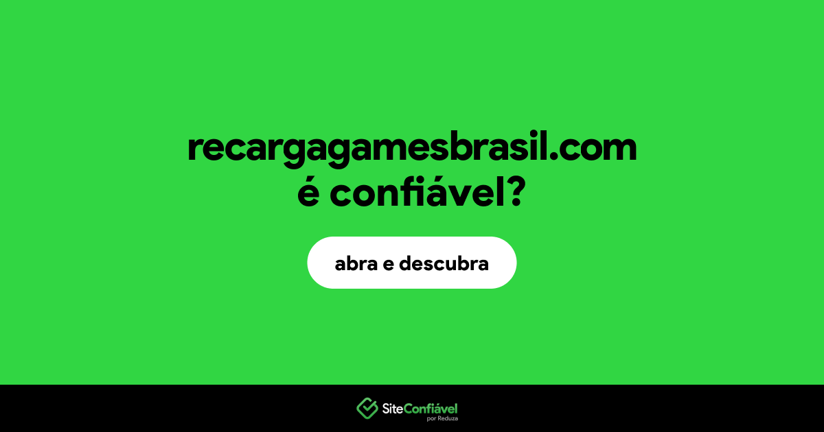O site recargagamesbrasil.com é confiável?