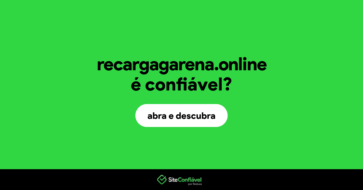 O site recargagarena.online é confiável?
