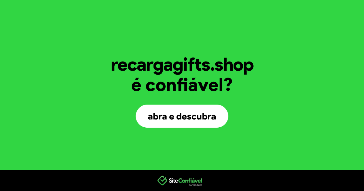 O site recargagifts.shop é confiável?