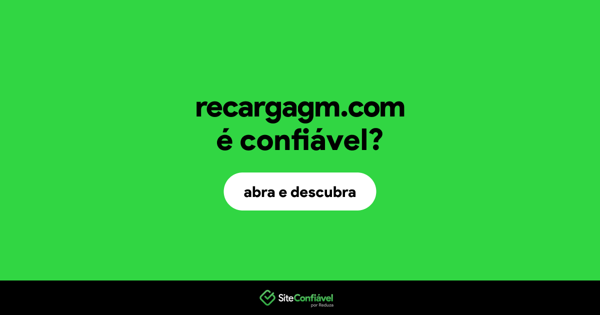 O site recargagm.com é confiável?