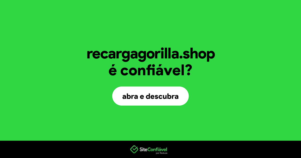 O site recargagorilla.shop é confiável?