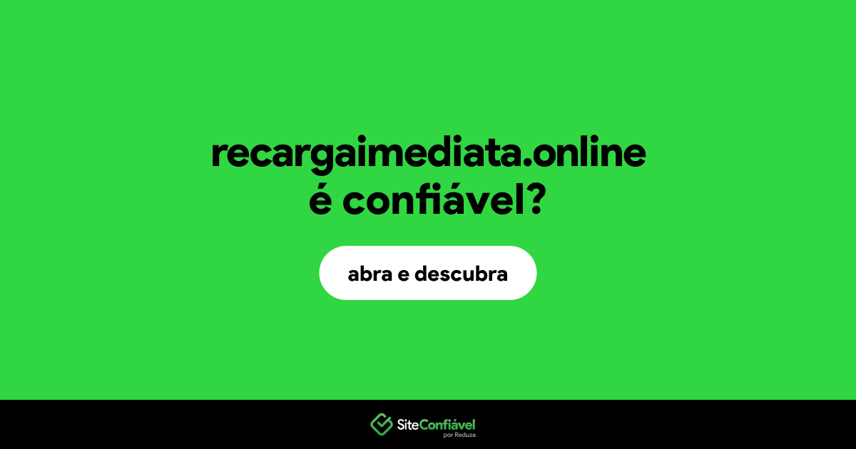 O site recargaimediata.online é confiável?