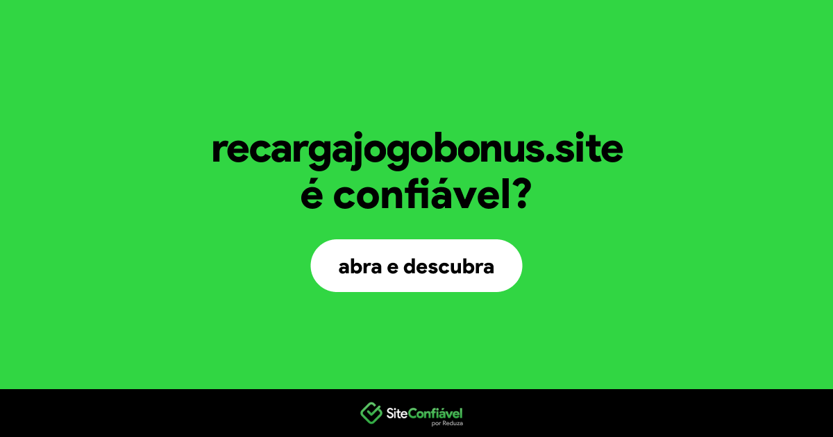 O site recargajogobonus.site é confiável?