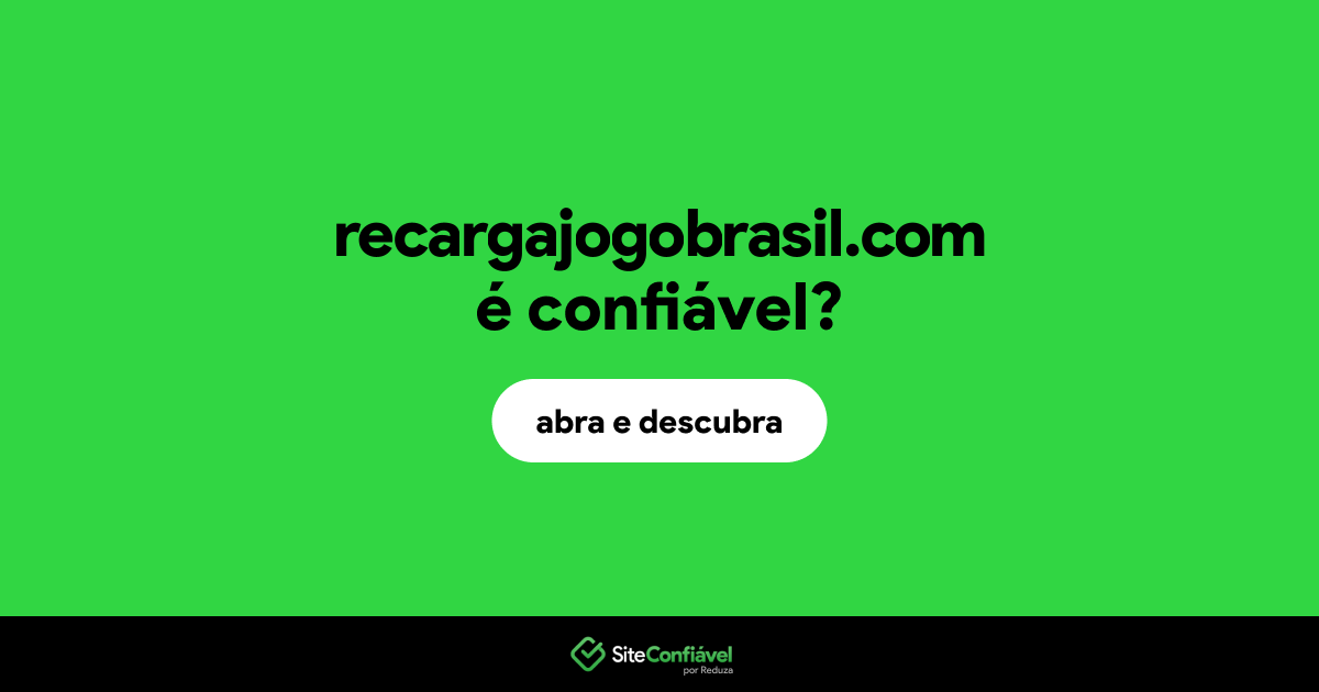 O site recargajogobrasil.com é confiável?