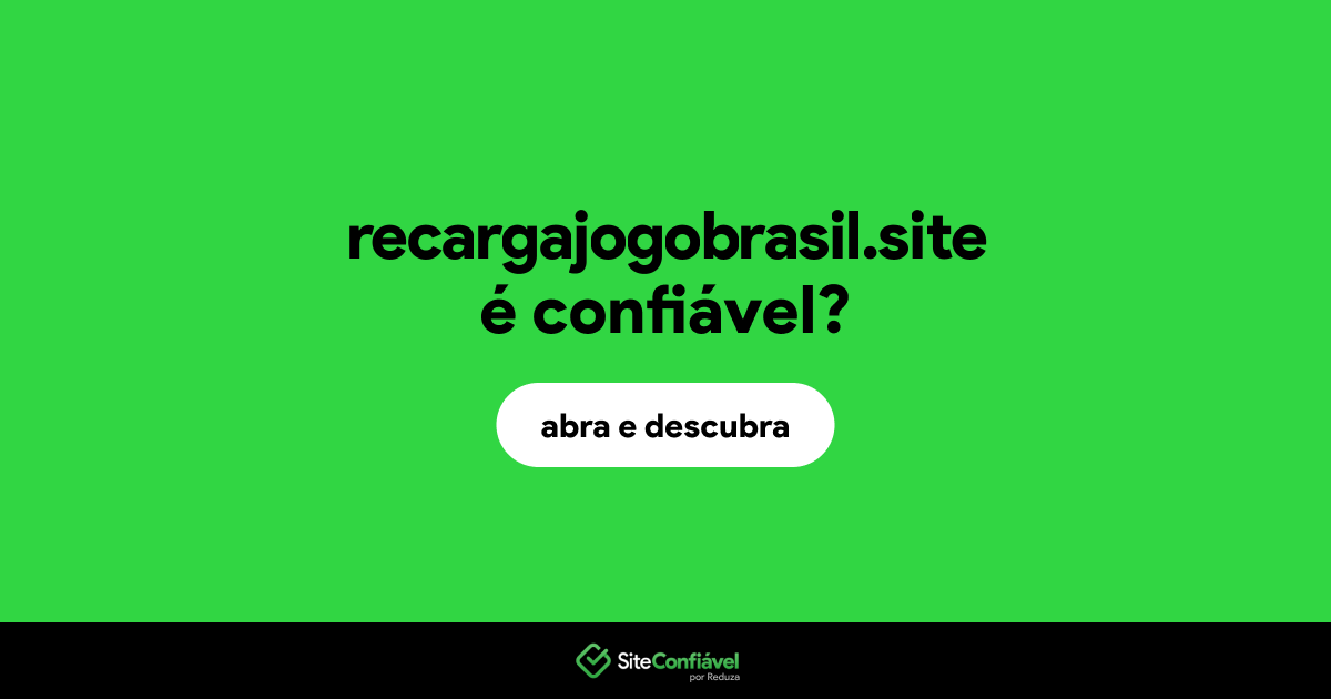 O site recargajogobrasil.site é confiável?
