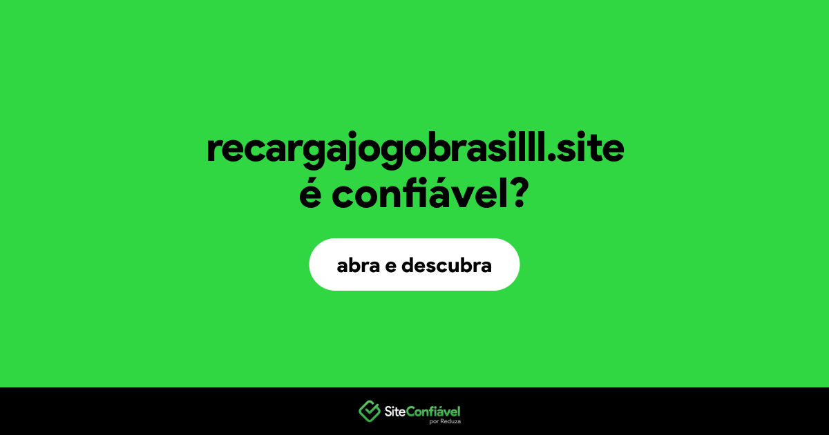 O site recargajogobrasilll.site é confiável?