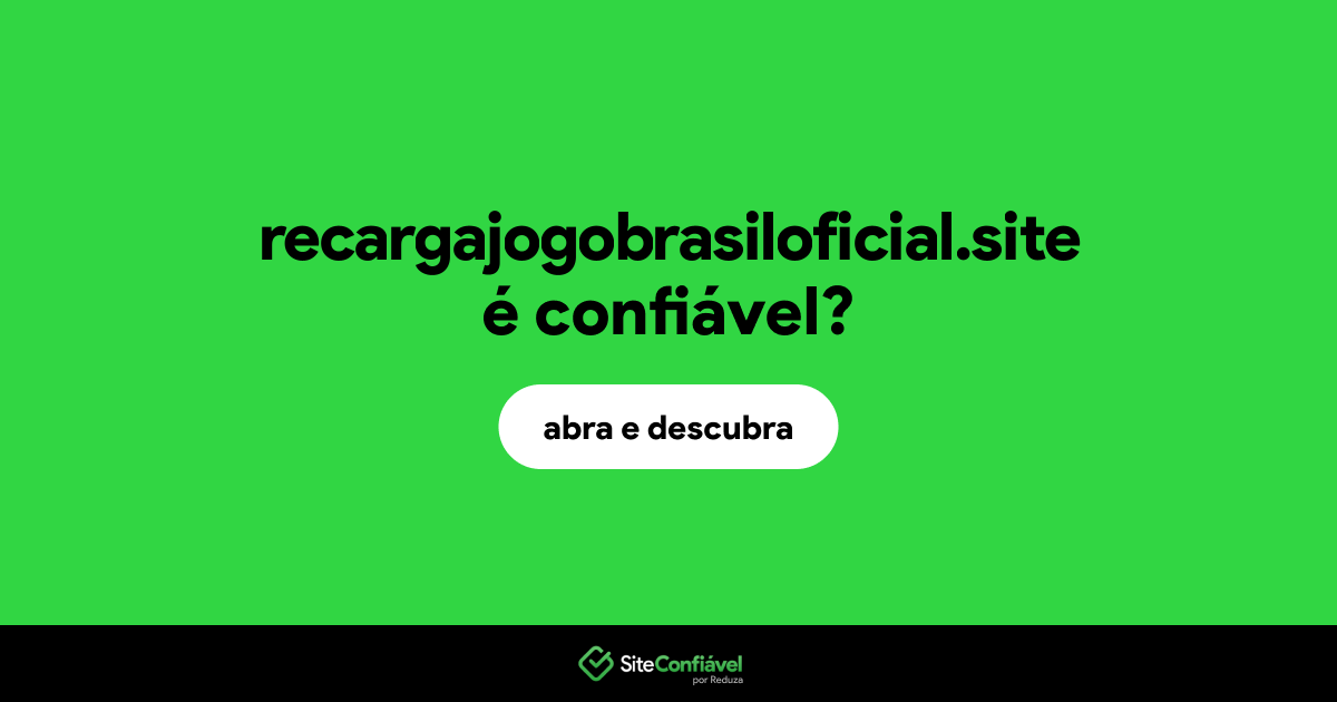O site recargajogobrasiloficial.site é confiável?