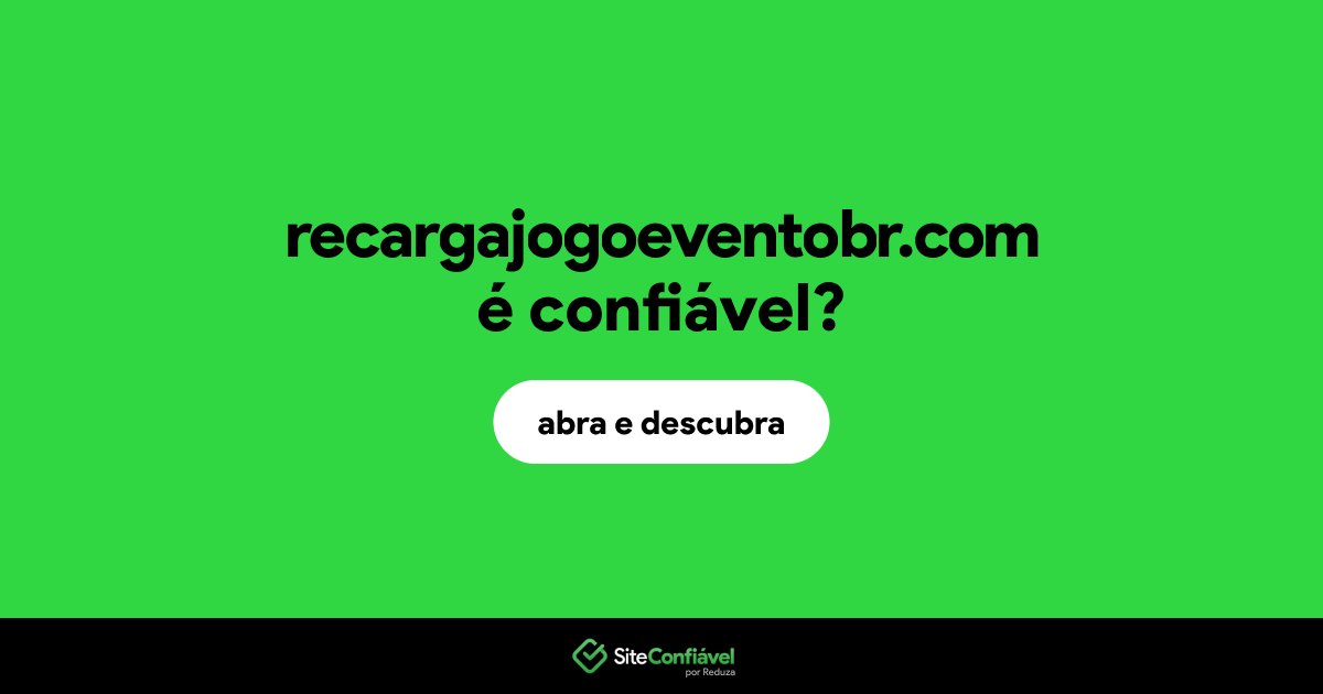 O site recargajogoeventobr.com é confiável?