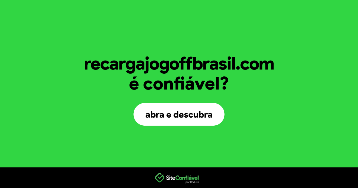 O site recargajogoffbrasil.com é confiável?