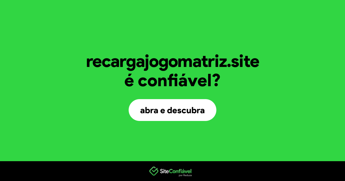 O site recargajogomatriz.site é confiável?