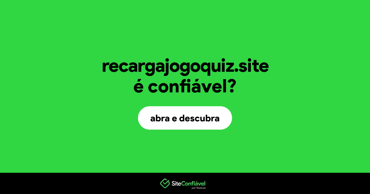 O site recargajogoquiz.site é confiável?