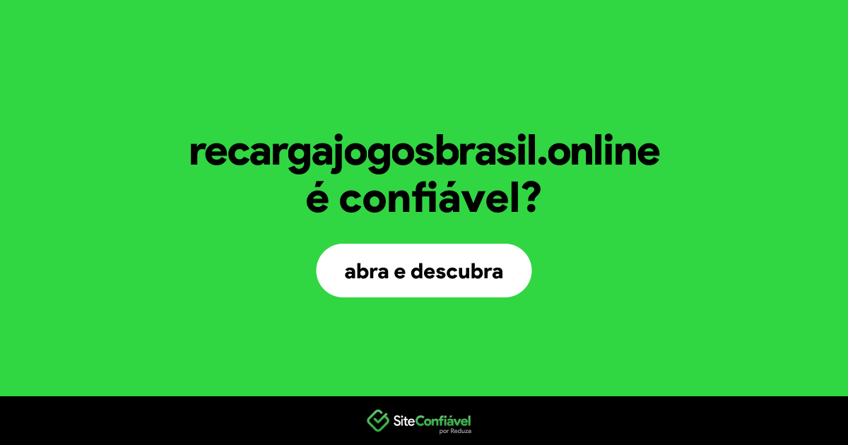 O site recargajogosbrasil.online é confiável?