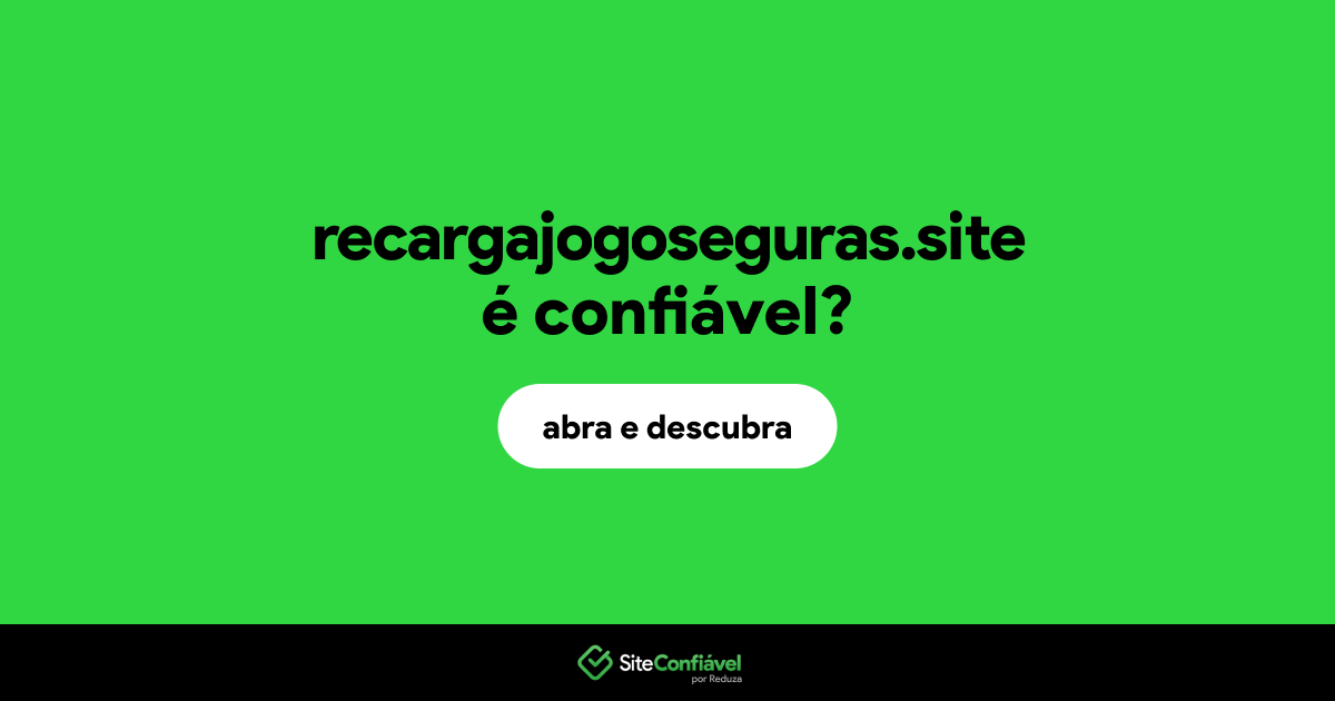O site recargajogoseguras.site é confiável?
