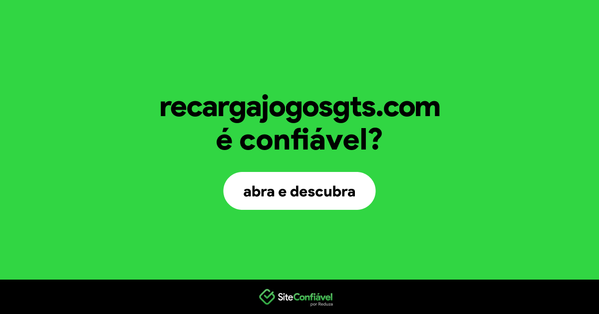O site recargajogosgts.com é confiável?