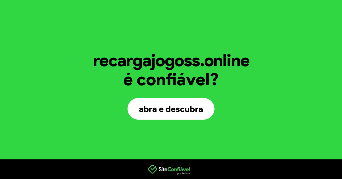 O site recargajogoss.online é confiável?