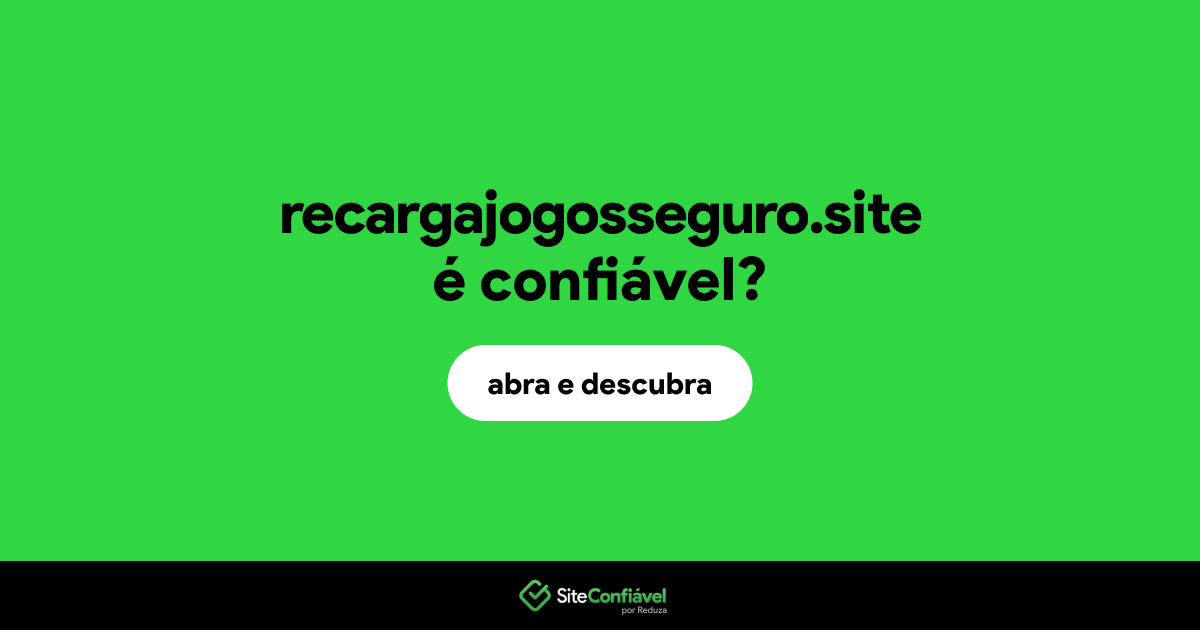 O site recargajogosseguro.site é confiável?
