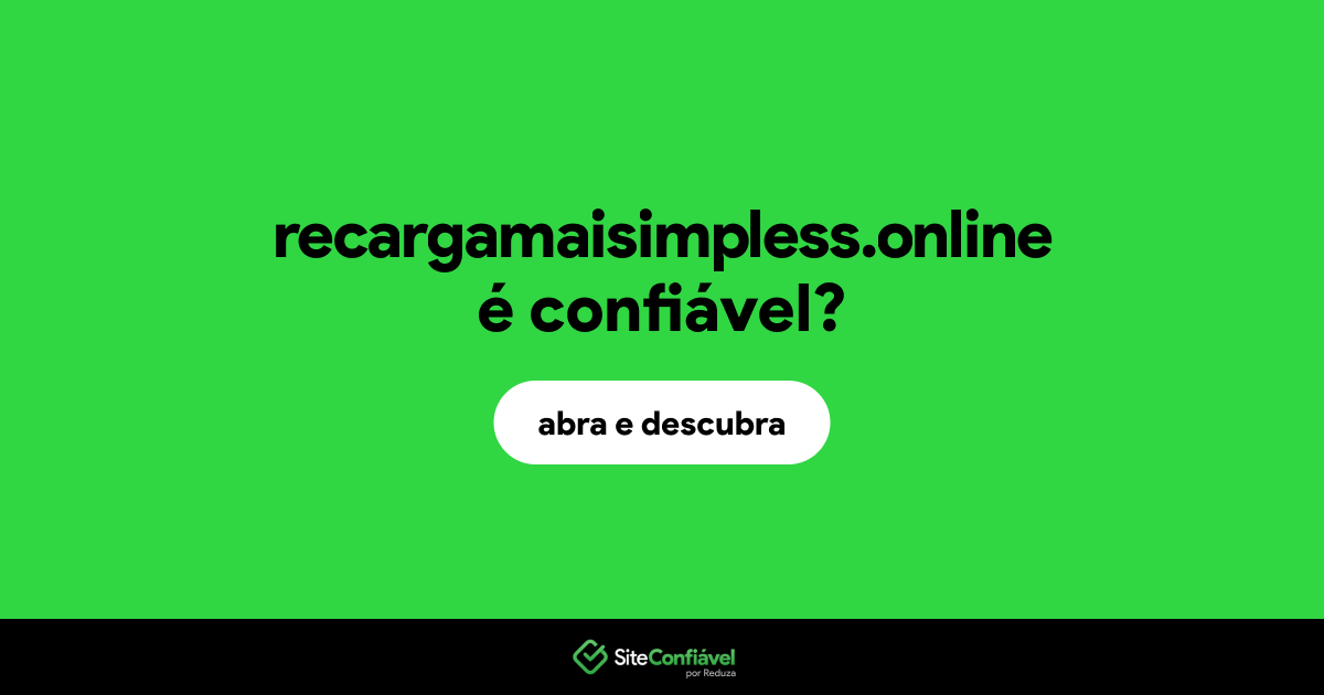 O site recargamaisimpless.online é confiável?