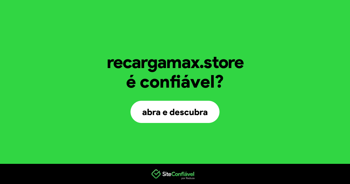 O site recargamax.store é confiável?