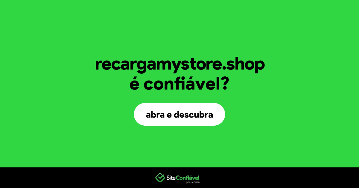O site recargamystore.shop é confiável?