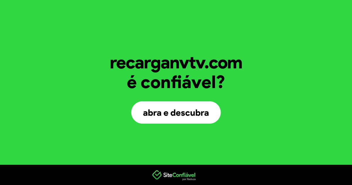 O site recarganvtv.com é confiável?